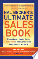 Hal Becker's ultimate sales book : a revolutionary training manual guaranteed to improve your skills and inflate your net worth /