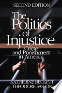 The politics of injustice : crime and punishment in America /