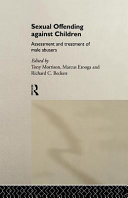 Sexual Offending Against Children : Assessment and Treatment of Male Abusers.