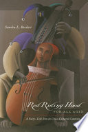 Red riding hood for all ages : a fairy-tale icon in cross-cultural contexts / Sandra L. Beckett.