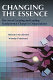 Changing the essence : the art of creating and leading fundamental change in organizations / Richard Beckhard, Wendy Pritchard.