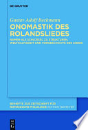 Onomastik des Rolandsliedes : Namen als Schlussel zu Strukturen, Welthaltigkeit und Vorgeschichte des Liedes /