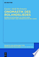 Onomastik des Rolandsliedes : Namen als Schlussel zu Strukturen, Welthaltigkeit und Vorgeschichte des Liedes / Gustav Adolf Beckmann.