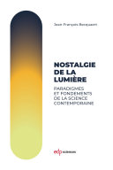 Nostalgie de la lumière : paradigmes et fondements de la science contemporaine /