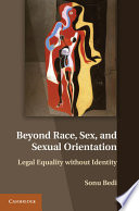 Beyond race, sex, and sexual orientation : legal equality without identity /