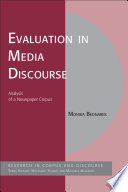 Evaluation in media discourse : analysis of a newspaper corpus /