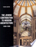 The Jewish contribution to modern architecture, 1830-1930 / Fredric Bedoire ; [translated from the Swedish with grants from the Swedish Council of Science by Roger Tanner]