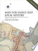 Maps for family and local history : the records of the Tithe, Valuation Office and National Farm Surveys / Geraldine Beech and Rose Mitchell.