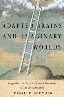 Adapted brains and imaginary worlds : cognitive science and the literature of the Renaissance /