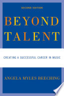 Beyond talent : creating a successful career in music /