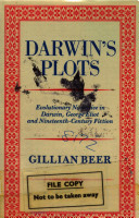 Darwin's plots : evolutionary narrative in Darwin, George Eliot, and nineteenth-century fiction / Gillian Beer.