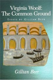 Virginia Woolf : the common ground : essays by Gillian Beer /