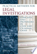 Practical methods for legal investigations concepts and protocols in civil and criminal cases /