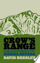 Crow's range : an environmental history of the Sierra Nevada /