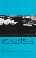 Dreamscheme : narrative and voice in Finnegans wake /