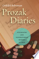 Prozak diaries : psychiatry and generational memory in Iran /