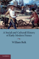 A social and cultural history of early modern France / William Beik.