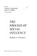 The process of social influence ; readings in persuasion / Edited by Thomas D. Beisecker [and] Donn W. Parson.