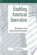 Enabling American innovation : engineering and the National Science Foundation /