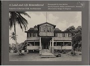 A land and life remembered : Americo-Liberian folk architecture / photographs by Max Belcher ; text by Svend E. Holsoe and Bernard L. Herman ; afterword by Rodger P. Kingston.