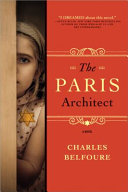 The Paris architect : a novel / Charles Belfoure.