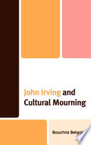 John Irving and cultural mourning Bouchra Belgaid.