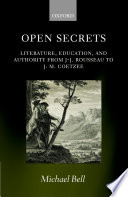 Open secrets : literature, education, and authority from J-J. Rousseau to J.M. Coetzee /
