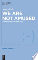 We are not amused : failed humor in interaction / Nancy Bell.