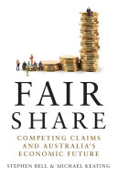 Fair share : competing claims and Australia's economic future /