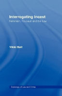 Interrogating incest : feminism, Foucault, and the law / Vikki Bell.