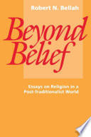Beyond belief : essays on religion in a post-traditionalist world /