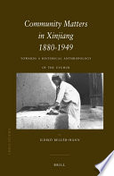 Community matters in Xinjiang, 1880-1949 : towards a historical anthropology of the Uyghur /