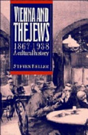 Vienna and the Jews, 1867-1938 : a cultural history / Steven Beller.