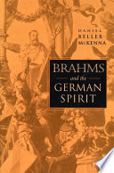 Brahms and the German spirit / Daniel Beller-McKenna.