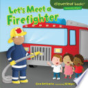 Let's meet a firefighter / by Gina Bellisario ; illustrated by Ed Myer.