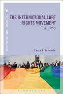 The international LGBT rights movement : a history / Laura A. Belmonte.