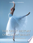The great history of Russian ballet : its art and choreography /