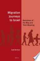 Migration journeys to Israel : narratives of the way and their meaning /