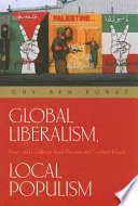 Global liberalism, local populism : peace and conflict in Israel/Palestine and Northern Ireland / Guy Ben-Porat.