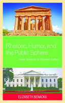 Rhetoric, humor, and the public sphere : from Socrates to Stephen Colbert /