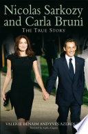 Nicolas Sarkozy and Carla Bruni : the true story.