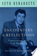 Encounters & reflections conversations with Seth Benardete : with Robert Berman, Ronna Burger, and Michael Davis / edited by Ronna Burger.