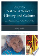 Interpreting Native American History and Culture at Museums and Historic Sites /