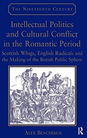 Intellectual politics and cultural conflict in the romantic period : Scottish Whigs, English radicals and the making of the British public sphere /