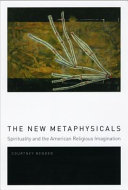 The new metaphysicals : spirituality and the American religious imagination /