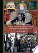 A new history of Tudor England : essays for students, teachers, and workers /