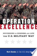 Operation excellence : succeeding in business and life, the U.S. military way /
