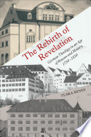 The rebirth of revelation : German theology in an age of reason and history, 1750-1850 /