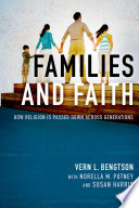 Families and faith : how religion is passed down across generations /