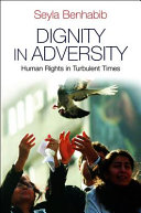 Dignity in adversity : human rights in troubled times / Seyla Benhabib.